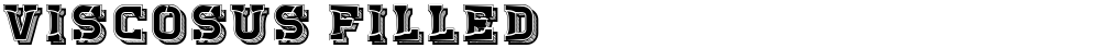 Viscosus Filled