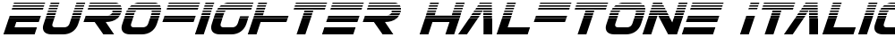 Eurofighter Halftone Italic