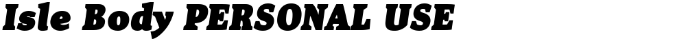 Isle Body PERSONAL USE