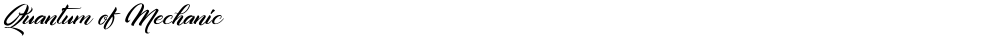 Quantum of Mechanic