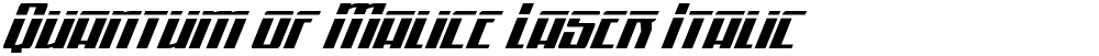 Quantum of Malice Laser Italic