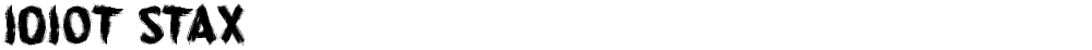 Idiot Stax