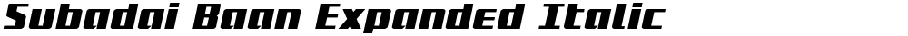 Subadai Baan Expanded Italic