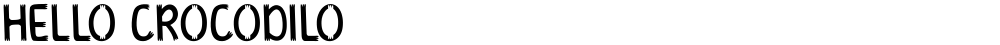 HELLO CROCODILO