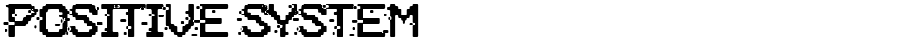 Positive System