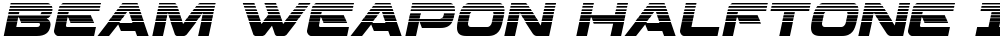 Beam Weapon Halftone Italic