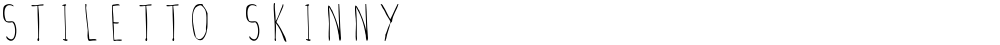 Stiletto Skinny
