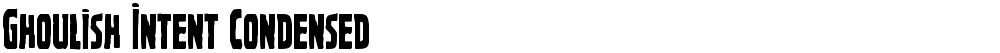 Ghoulish Intent Condensed