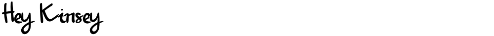 Hey Kinsey