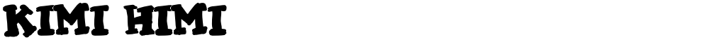 KIMI HIMI