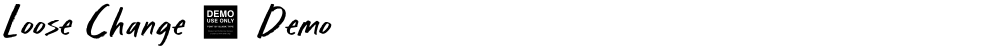 Loose Change - Demo
