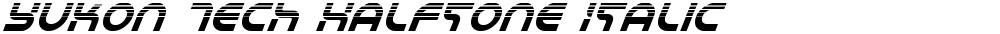 Yukon Tech Halftone Italic
