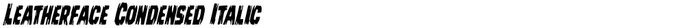 Leatherface Condensed Italic