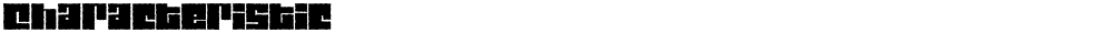 Characteristic