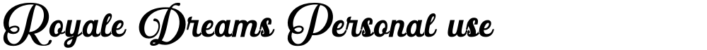Royale Dreams Personal use