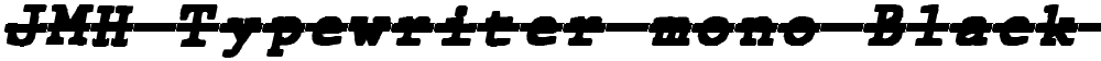 JMH Typewriter mono Black Over