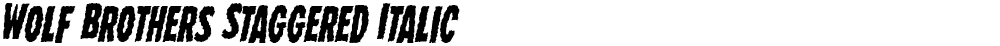 Wolf Brothers Staggered Italic