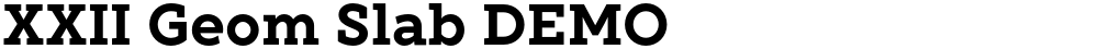 XXII Geom Slab DEMO