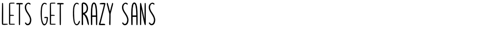 Lets get crazy sans