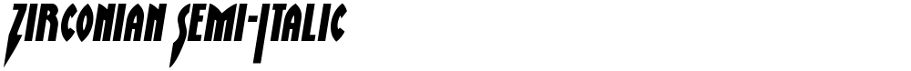 Zirconian Semi-Italic