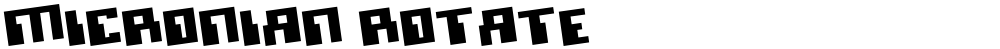 Micronian Rotate