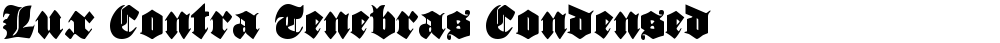 Lux Contra Tenebras Condensed