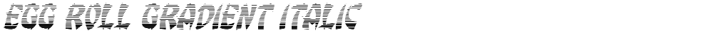 Egg Roll Gradient Italic
