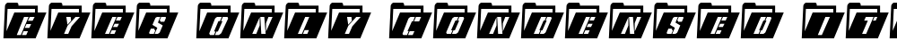 Eyes Only Condensed Italic