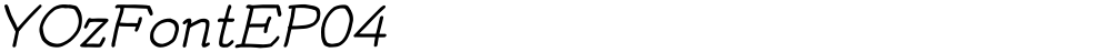 YOzFontEP04
