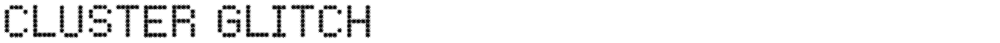 CLUSTER GLITCH