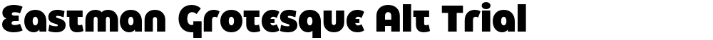Eastman Grotesque Alt Trial