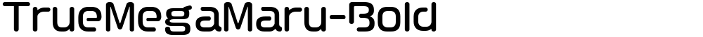 TrueMegaMaru-Bold