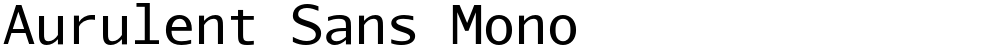 Aurulent Sans Mono