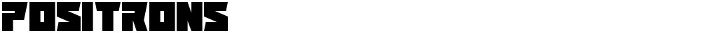 Positrons